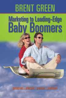 9780976697350-0976697351-Marketing to Leading-Edge Baby Boomers: Perceptions, Principles, Practices & Predictions