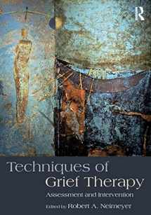 9781138905931-1138905933-Techniques of Grief Therapy (Series in Death, Dying, and Bereavement)