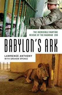 9780312358327-0312358326-Babylon's Ark: The Incredible Wartime Rescue of the Baghdad Zoo