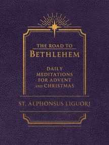 9781505132205-1505132207-The Road to Bethlehem: Daily Meditations for Advent and Christmas: Daily Meditations for Advent and Christmas