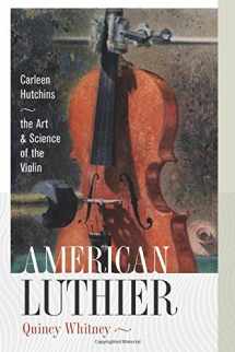 9781611685923-1611685923-American Luthier: Carleen Hutchins--the Art and Science of the Violin