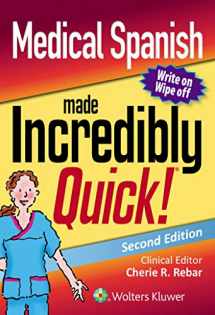 9781975120764-1975120760-Medical Spanish Made Incredibly Quick (Incredibly Easy! Series®)