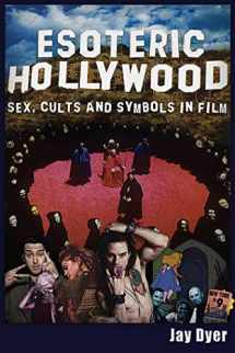 9781634240772-1634240774-Esoteric Hollywood:: Sex, Cults and Symbols in Film