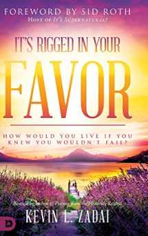 9780768450552-0768450551-It's Rigged in Your Favor: How Would You Live If You Knew You Wouldn't Fail?