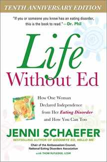 9780071422987-0071422986-Life Without Ed: How One Woman Declared Independence from Her Eating Disorder and How You Can Too