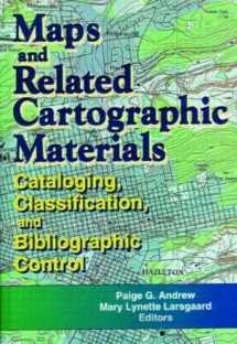 9780789008138-0789008130-Maps and Related Cartographic Materials: Cataloging, Classification, and Bibliographic Control (Monograph Published Simultaneously As Cataloging & Classification quarterly)