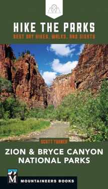 9781680512540-1680512544-Hike the Parks: Zion & Bryce Canyon National Parks: Best Day Hikes, Walks, and Sights