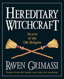 9781567182569-1567182569-Hereditary Witchcraft: Secrets of the Old Religion