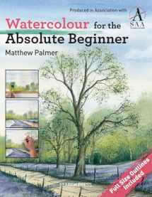 9781844488254-184448825X-Watercolour for the Absolute Beginner: The Society for All Artists (ABSOLUTE BEGINNER ART)