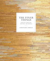9780770434298-0770434290-The Finer Things: Timeless Furniture, Textiles, and Details