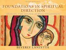 9781732343818-1732343810-Foundations in Spiritual Direction: Sharing the Sacred Across Traditions