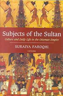 9781850437604-1850437602-Subjects of the Sultan: Culture and Daily Life in the Ottoman Empire