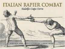 9781853675805-1853675806-Italian Rapier Combat: Ridolfo Capo Ferro's 'Gran Simulacro'