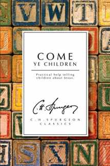 9781845505127-1845505123-Come Ye Children: Practical Help telling Children about Jesus