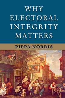9781107684706-1107684706-Why Electoral Integrity Matters