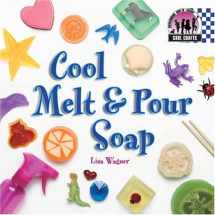 9781591977414-159197741X-Cool Melt & Pour Soap (Cool Crafts)