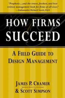 9780967547787-0967547784-How Firms Succeed: A Field Guide to Design Management