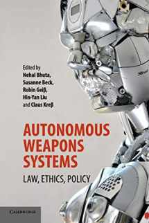 9781316607657-1316607658-Autonomous Weapons Systems: Law, Ethics, Policy