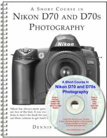 9781928873617-1928873618-A Short Course in Nikon D70 and D70s Photography book/ebook