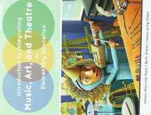 9781465296740-1465296743-Introduction to Integrating Music, Art, and Theatre in Elementary Education