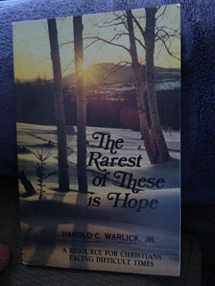 9780895367433-0895367432-The Rarest of These Is Hope: Christians Facing Difficult Times