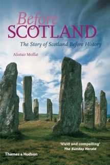 9780500287958-0500287953-Before Scotland: The Story of Scotland Before History
