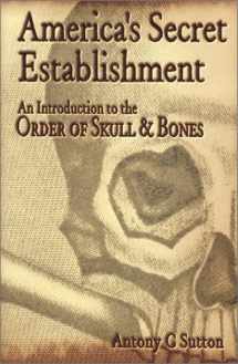 9780972020701-0972020705-America's Secret Establishment: An Introduction to the Order of Skull & Bones