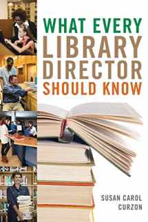 9780810891876-0810891875-What Every Library Director Should Know