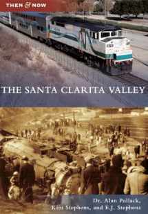 9781467131537-1467131539-The Santa Clarita Valley (Then and Now)