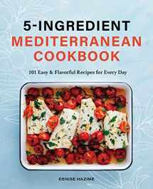 9781646111251-1646111257-5-Ingredient Mediterranean Cookbook: 101 Easy & Flavorful Recipes for Every Day