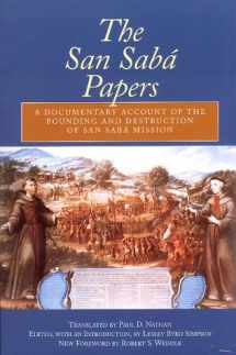 9780870744495-0870744496-The San Saba Papers: A Documentary Account of the Founding and Destruction of San Saba Mission