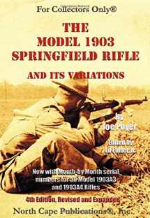 9781882391301-1882391306-The Model 1903 Springfield Rifle and its Variations, 4th Revised Edition
