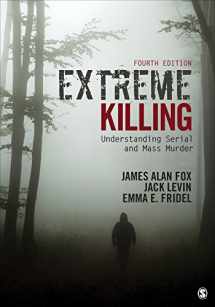 9781506349114-1506349110-Extreme Killing: Understanding Serial and Mass Murder