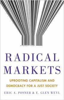 9780691177502-0691177503-Radical Markets: Uprooting Capitalism and Democracy for a Just Society
