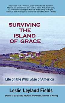 9780980082593-0980082595-Surviving the Island of Grace: Life on the Wild Edge of America