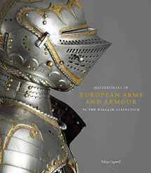 9780900785863-0900785861-Masterpieces of European Arms and Armour in the Wallace Collection