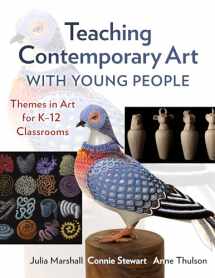 9780807765753-0807765759-Teaching Contemporary Art With Young People: Themes in Art for K–12 Classrooms