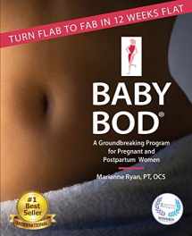 9780989035101-0989035107-Baby Bod: Turn Flab to Fab in 12 Weeks Flat!