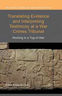 9781349461820-1349461822-Translating Evidence and Interpreting Testimony at a War Crimes Tribunal: Working in a Tug-of-War (Palgrave Studies in Languages at War)