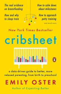 9780525559276-0525559272-Cribsheet: A Data-Driven Guide to Better, More Relaxed Parenting, from Birth to Preschool (The ParentData Series)