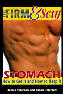 9781571670519-1571670513-The Firm & Sexy Stomach: How to Get It & How to Keep It (Health, Fitness and Wellness Series)