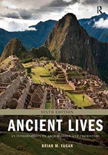 9781138436596-1138436593-Ancient Lives: An Introduction to Archaeology and Prehistory