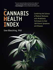 9781583949627-1583949623-The Cannabis Health Index: Combining the Science of Medical Marijuana with Mindfulness Techniques To Heal 100 Chronic Symptoms and Diseases