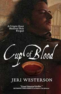 9781497476127-1497476127-Cup of Blood: A Crispin Guest Medieval Noir Prequel