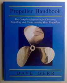 9780071573238-0071573232-Propeller Handbook : The Complete Reference for Choosing, Installing, and Understanding Boat Propellers