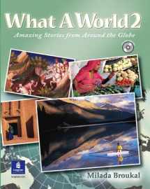 9780131849235-0131849239-What a World 2: Amazing Stories from Around the Globe (Student Book and Audio CD)