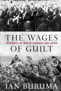 9781590178584-1590178580-The Wages of Guilt: Memories of War in Germany and Japan