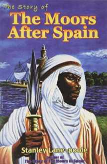 9781617590375-1617590371-The Story of the Moors After Spain