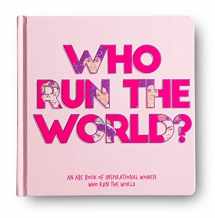 9780648674016-0648674010-Who Run The World? - An ABC book of inspirational women who run the world