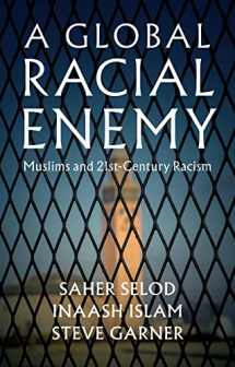 9781509540204-1509540202-A Global Racial Enemy: Muslims and 21st-Century Racism
